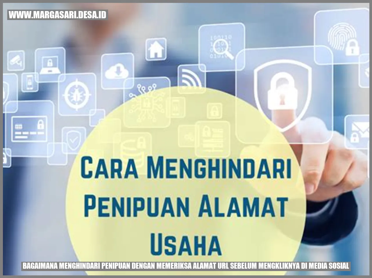 Menghindari Penipuan dengan Memeriksa Alamat URL