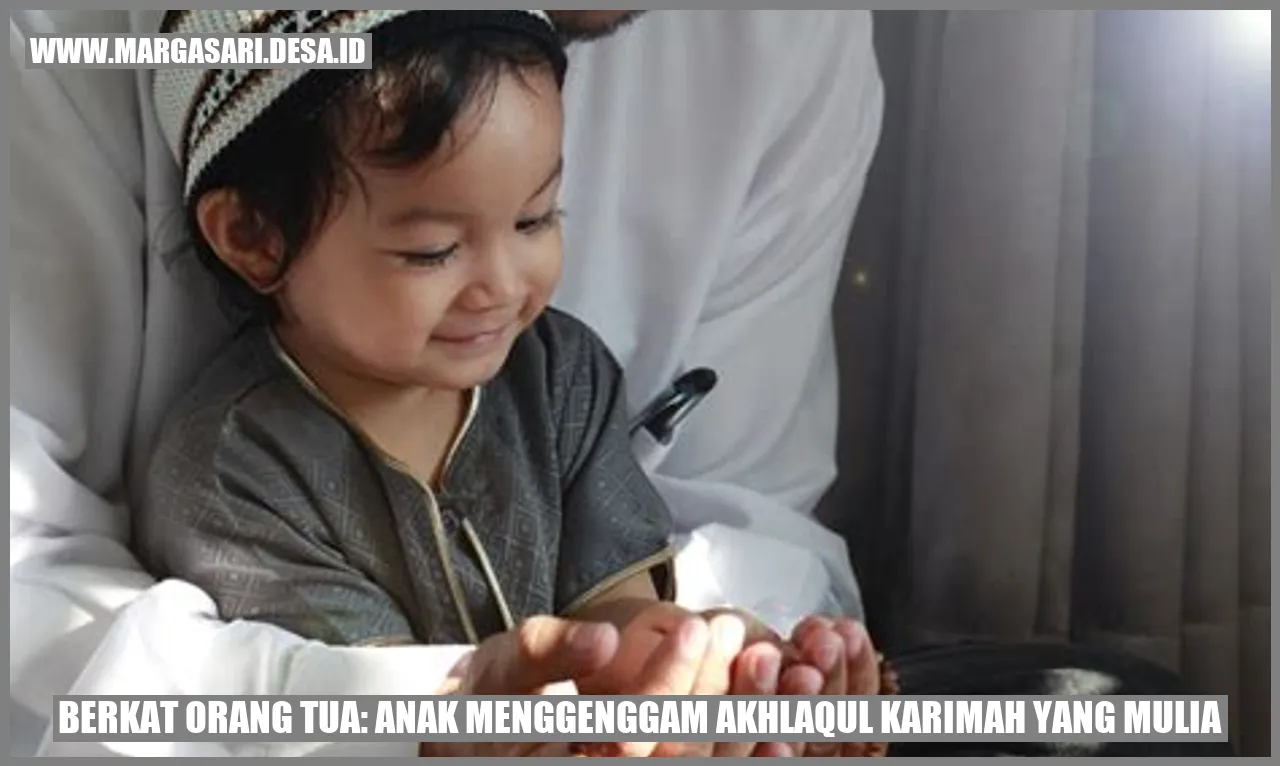 Berkat Orang Tua: Anak Menggenggam Akhlaqul Karimah yang Mulia
