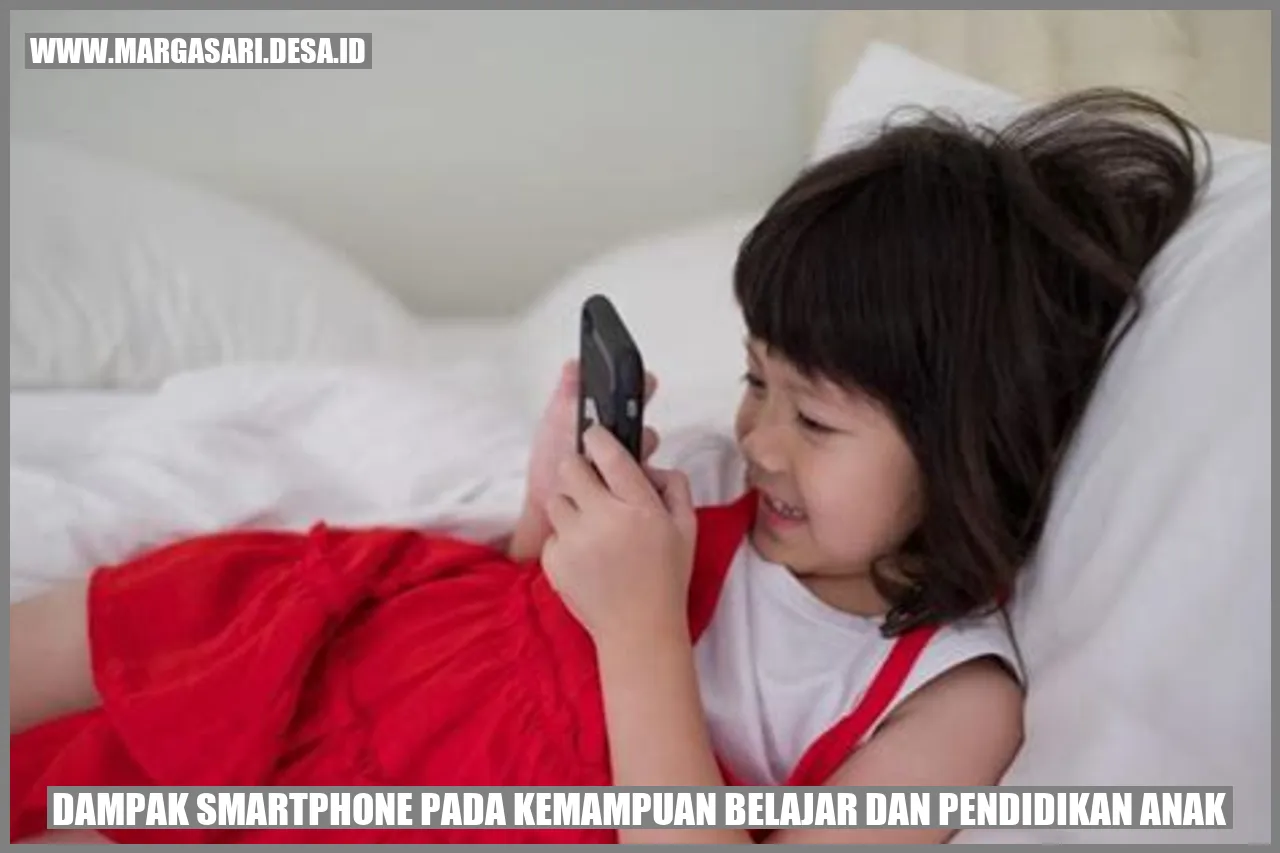 Dampak Smartphone pada Kemampuan Belajar dan Pendidikan Anak