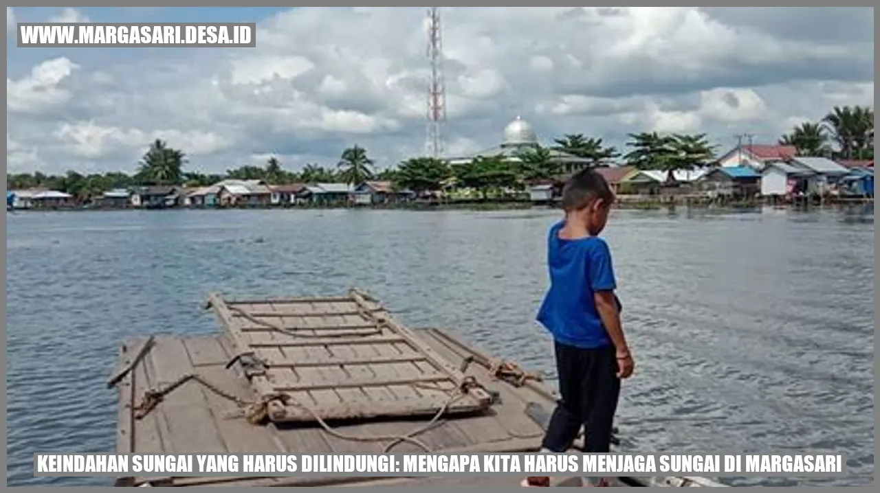 Keindahan Sungai yang Harus Dilindungi: Mengapa Kita Harus Menjaga Sungai di Margasari