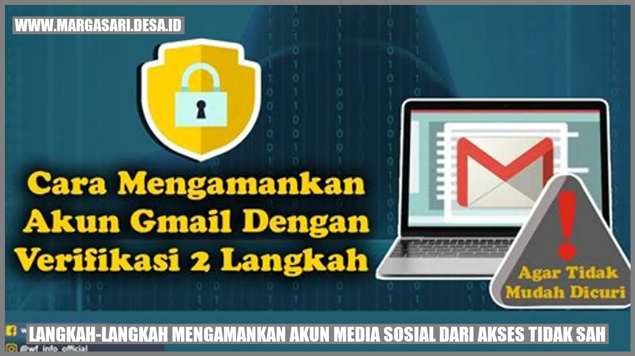 Langkah-langkah Mengamankan Akun Media Sosial dari Akses Tidak Sah