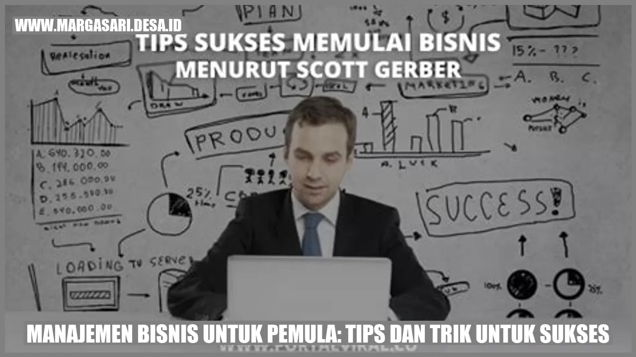 Manajemen Bisnis untuk Pemula: Tips dan Trik untuk Sukses