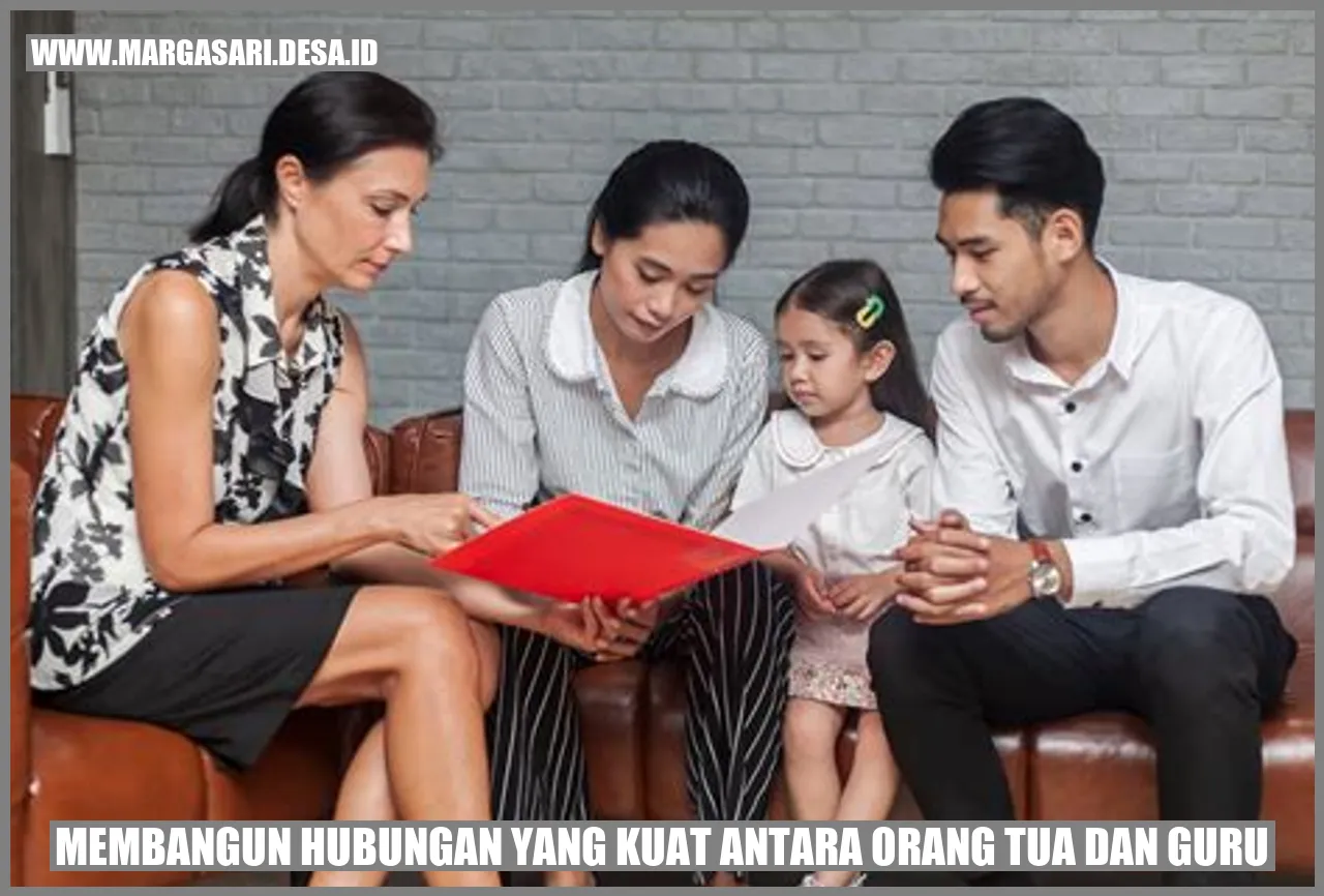 Membangun Hubungan yang Kuat antara Orang Tua dan Guru