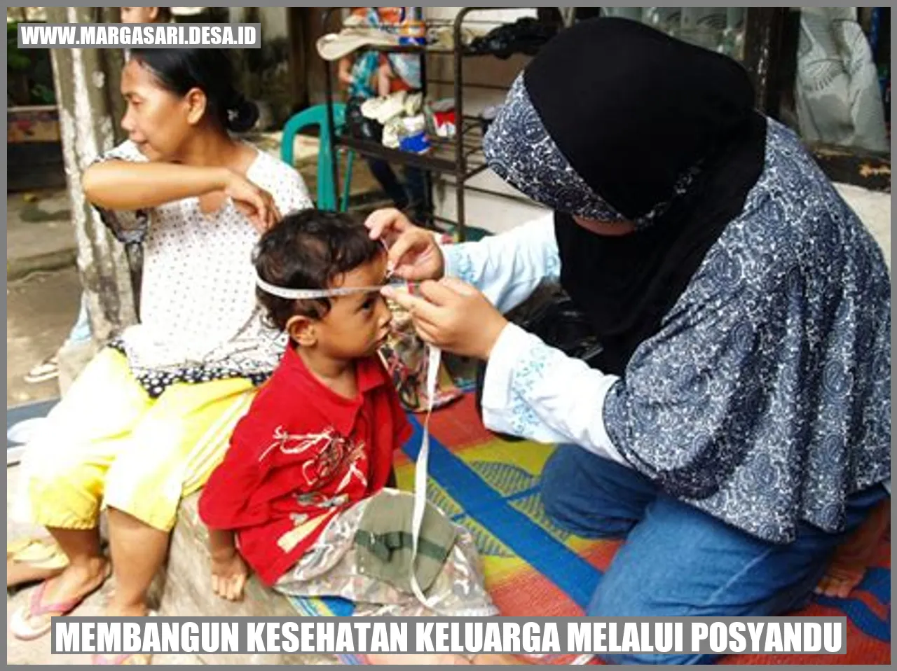Membangun Kesehatan Keluarga Melalui Posyandu