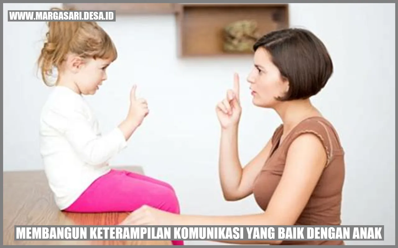Membangun Keterampilan Komunikasi yang Baik dengan Anak
