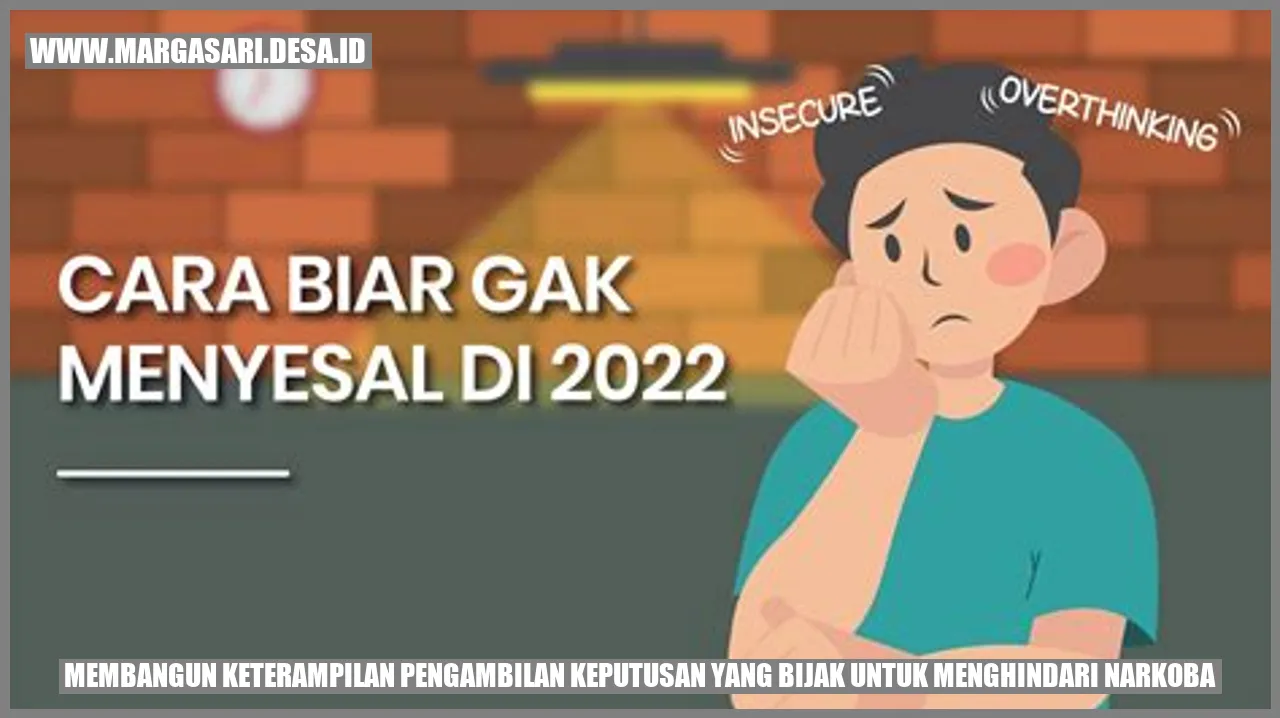 Membangun Keterampilan Pengambilan Keputusan yang Bijak untuk Menghindari Narkoba