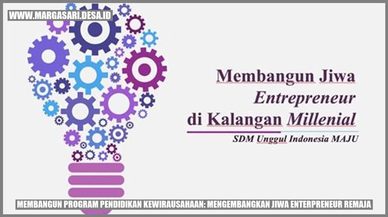 Membangun Program Pendidikan Kewirausahaan: Mengembangkan Jiwa Entrepreneur Remaja
