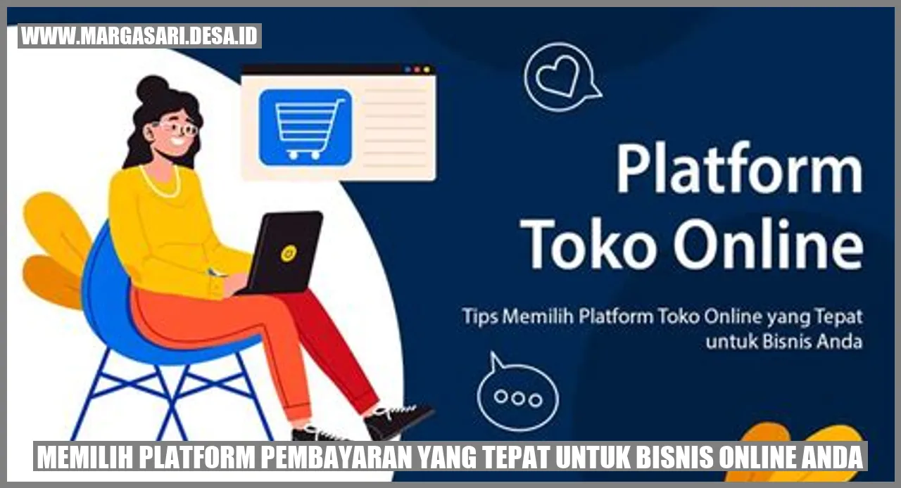 Memilih Platform Pembayaran yang Tepat untuk Bisnis Online Anda