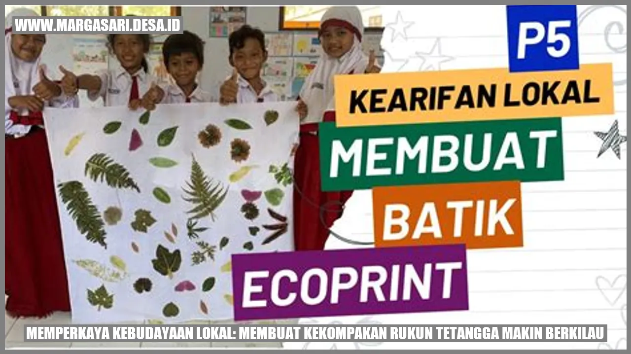 Memperkaya Kebudayaan Lokal: Membuat Kekompakan Rukun Tetangga Makin Berkilau