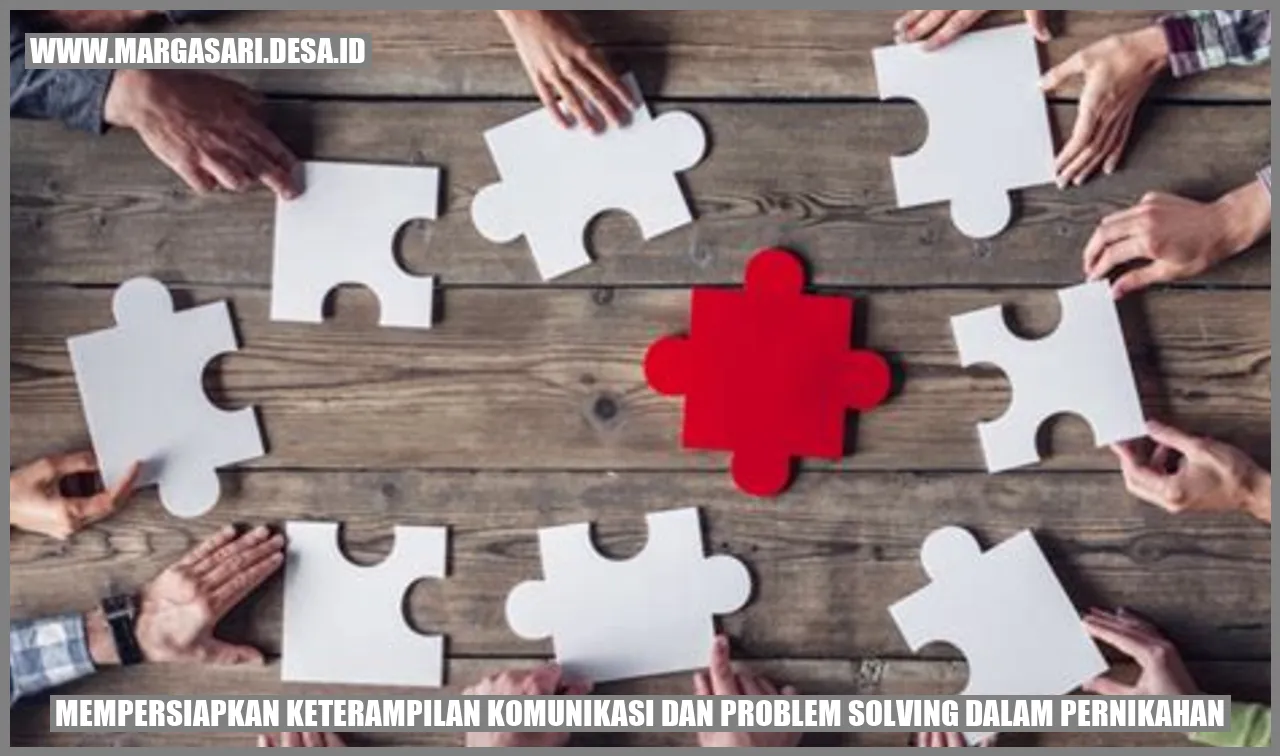 Mempersiapkan Keterampilan Komunikasi dan Problem Solving dalam Pernikahan