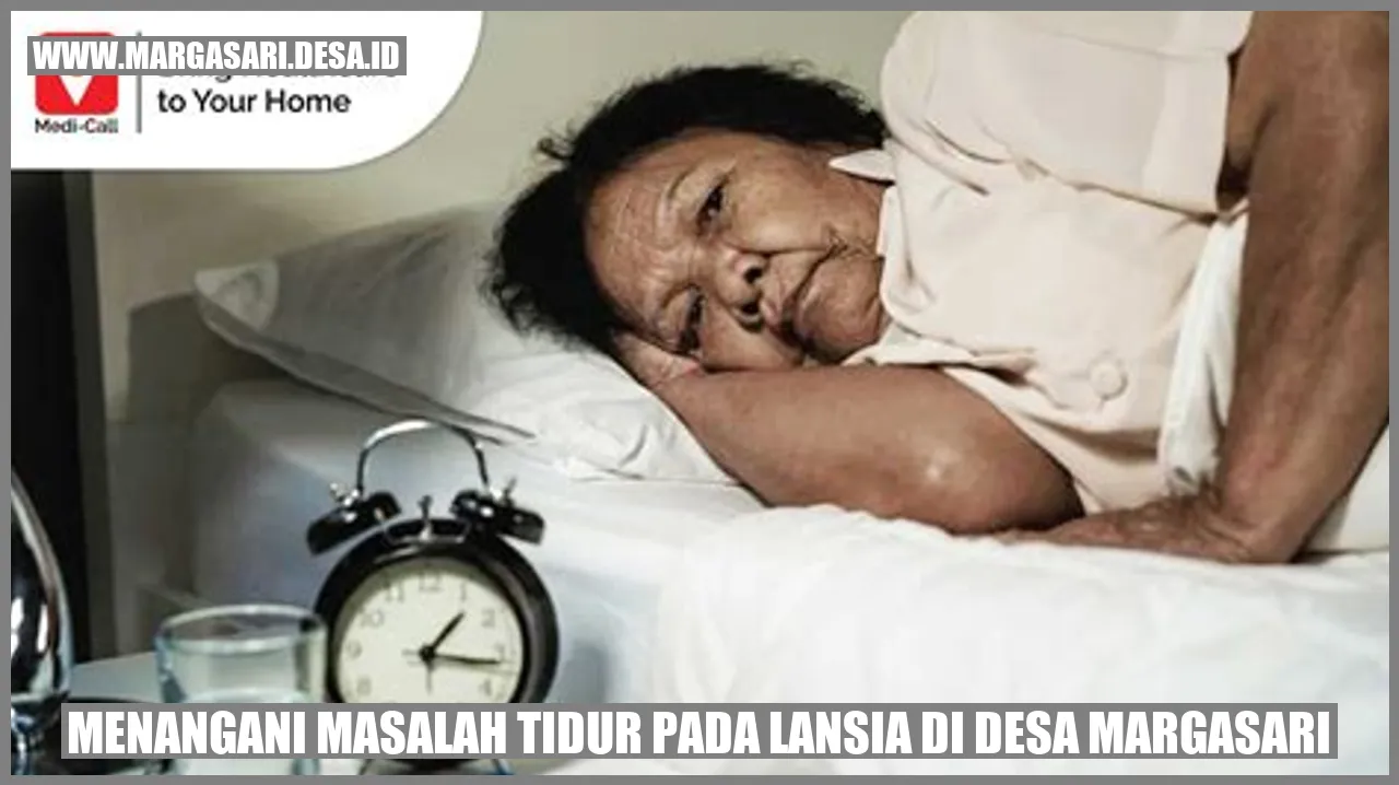 Menangani Masalah Tidur pada Lansia di Desa Margasari