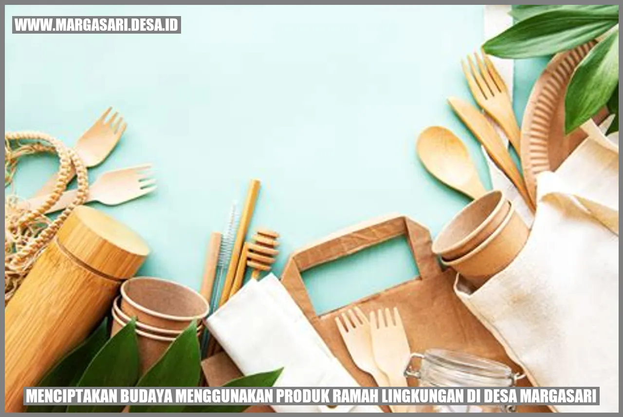 Menciptakan Budaya Menggunakan Produk Ramah Lingkungan di Desa Margasari