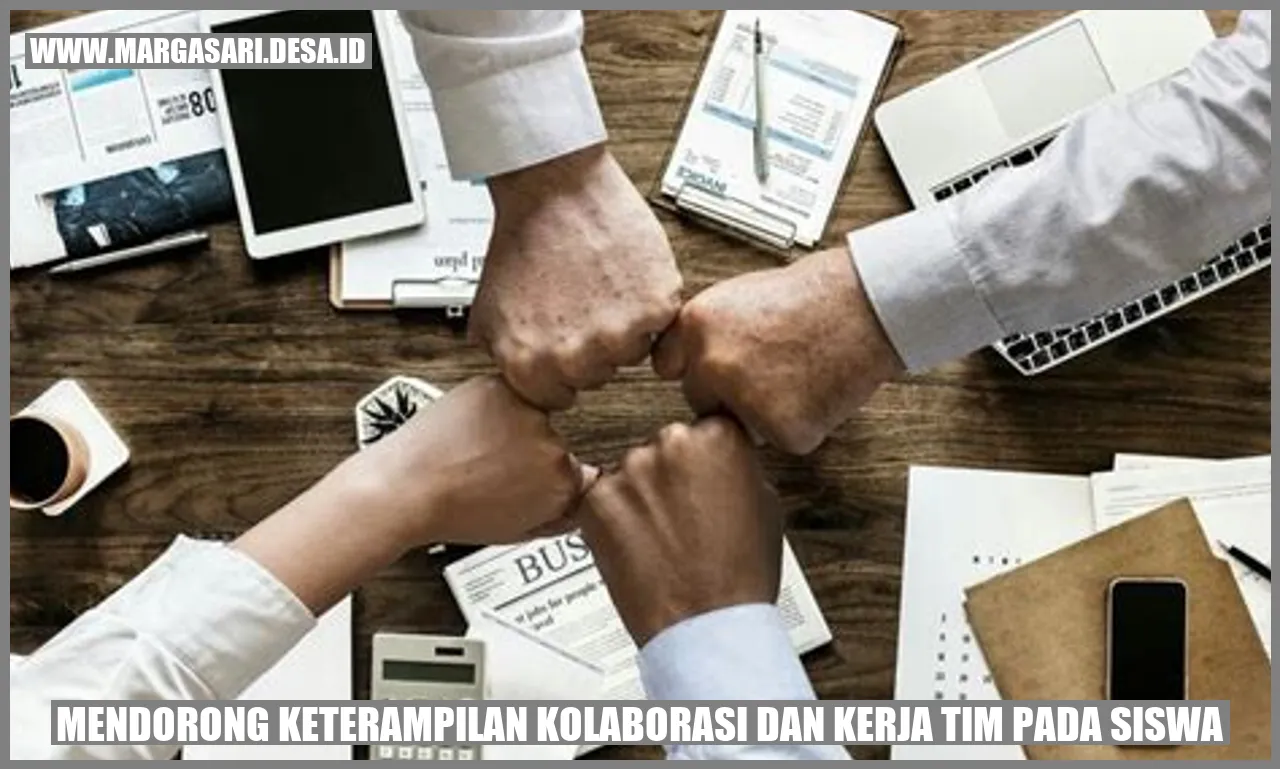 Keterampilan Kolaborasi dan Kerja Tim pada Siswa