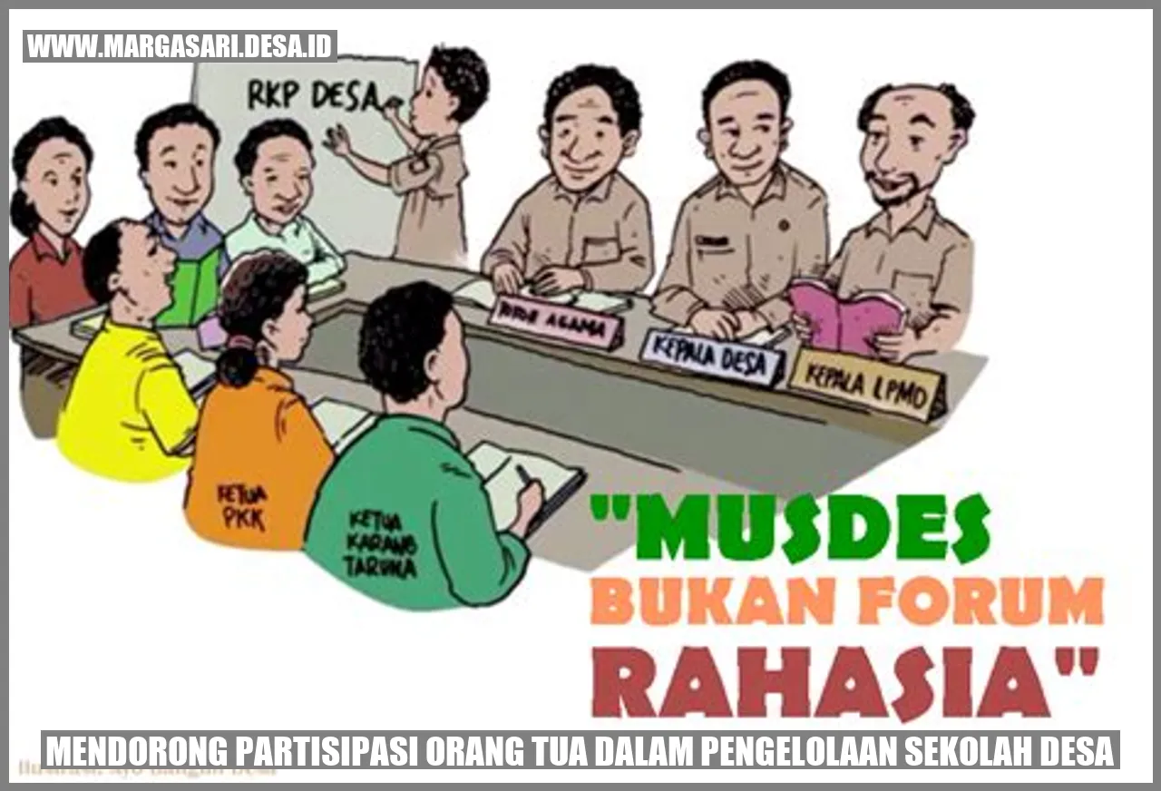 Mendorong Partisipasi Orang Tua dalam Pengelolaan Sekolah Desa