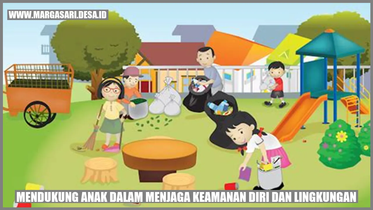 Mendukung Anak dalam Menjaga Keamanan Diri dan Lingkungan
