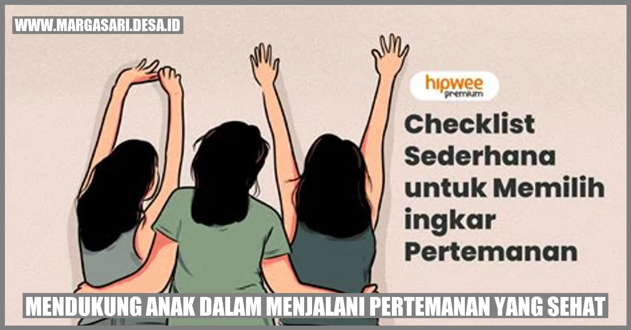 Mendukung Anak dalam Menjalani Pertemanan yang Sehat