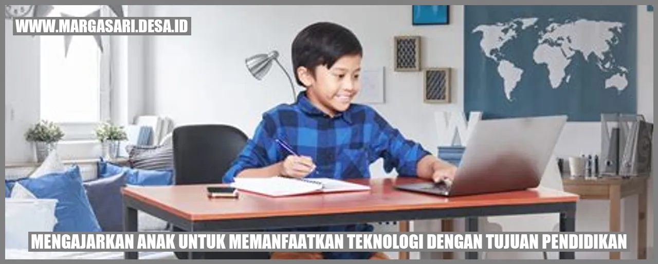 Mengajarkan Anak untuk Memanfaatkan Teknologi dengan Tujuan Pendidikan