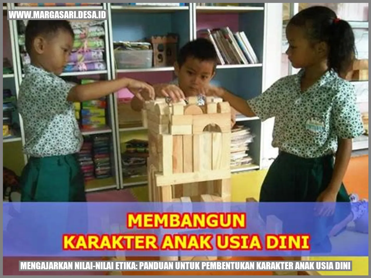 Mengajarkan Nilai-Nilai Etika: Panduan untuk Pembentukan Karakter Anak Usia Dini