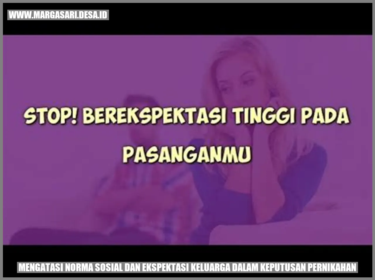 Gambar Mengatasi Norma Sosial dan Ekspektasi Keluarga dalam Keputusan Pernikahan
