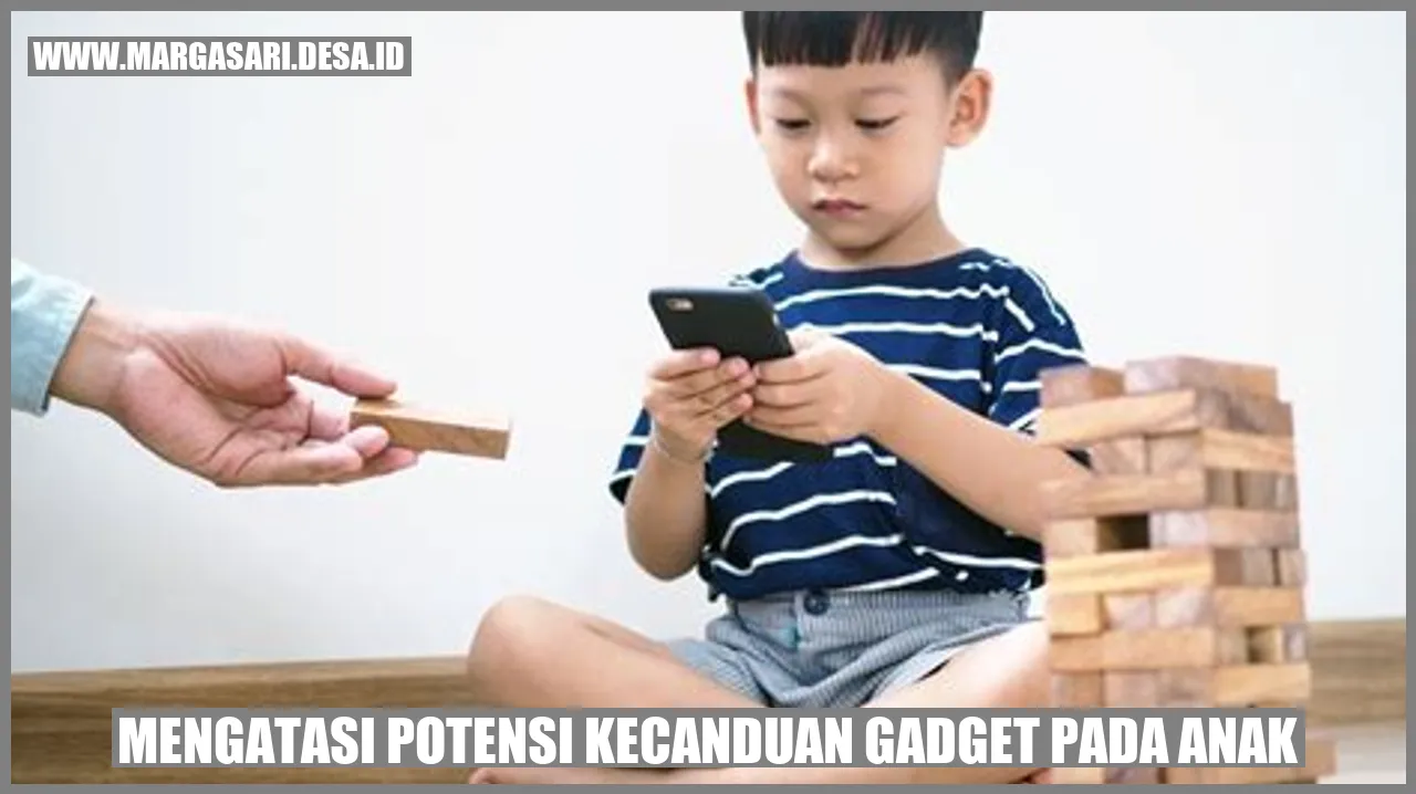 Mengatasi Potensi Kecanduan Gadget pada Anak