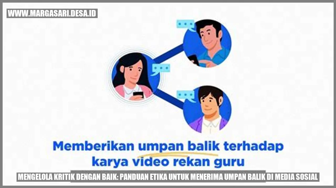 Mengelola Kritik dengan Baik: Panduan Etika untuk Menerima Umpan Balik di Media Sosial
