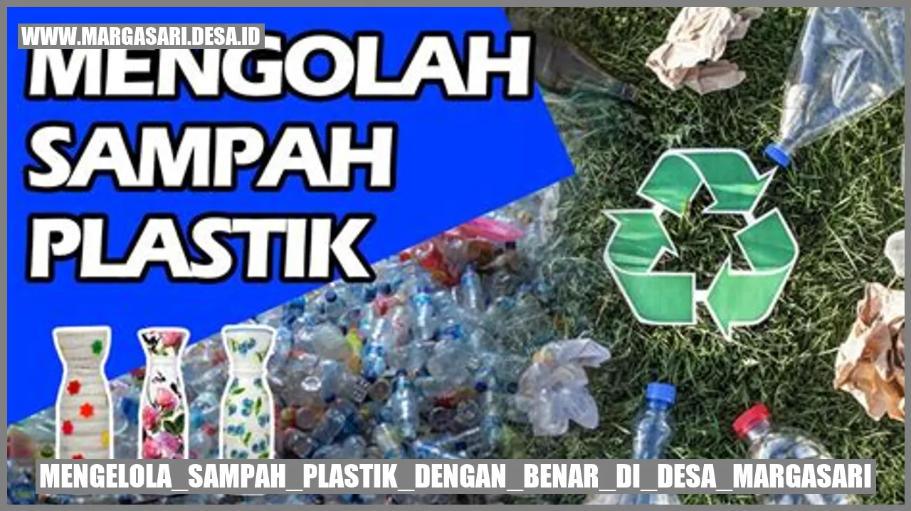 Mengelola Sampah Plastik dengan Benar di Desa Margasari