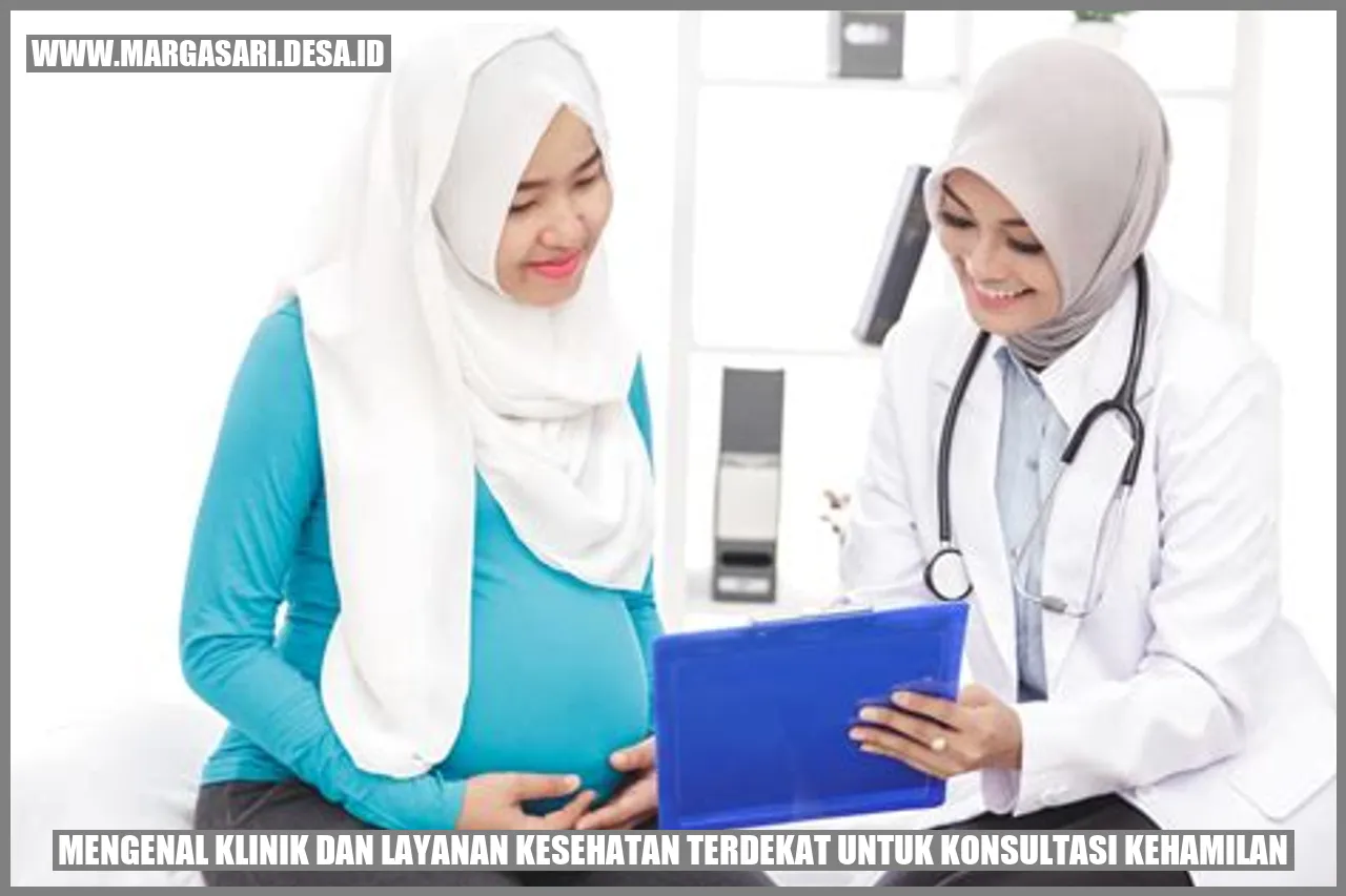 Klinik dan Layanan Kesehatan Terdekat untuk Konsultasi Kehamilan