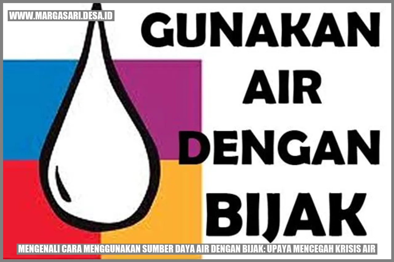 Mengenali Cara Menggunakan Sumber Daya Air dengan Bijak: Upaya Mencegah Krisis Air