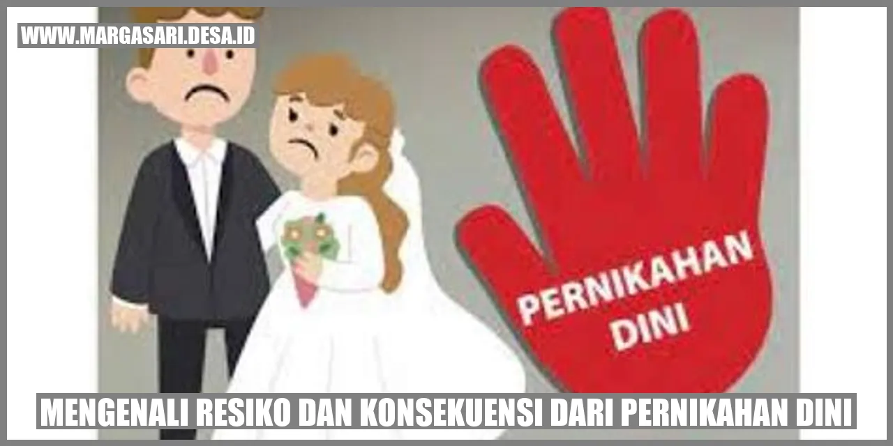 Mengenali Resiko dan Konsekuensi dari Pernikahan Dini