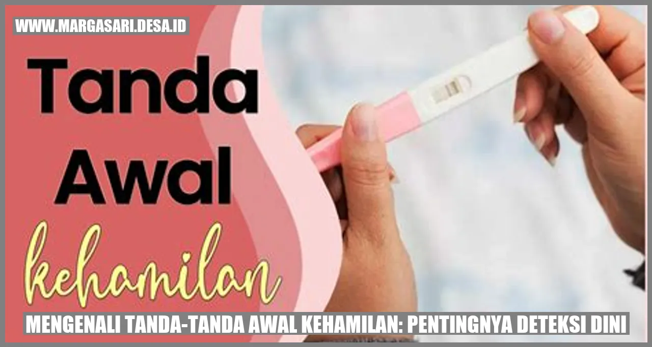 Mengenali Tanda-tanda Awal Kehamilan: Pentingnya Deteksi Dini