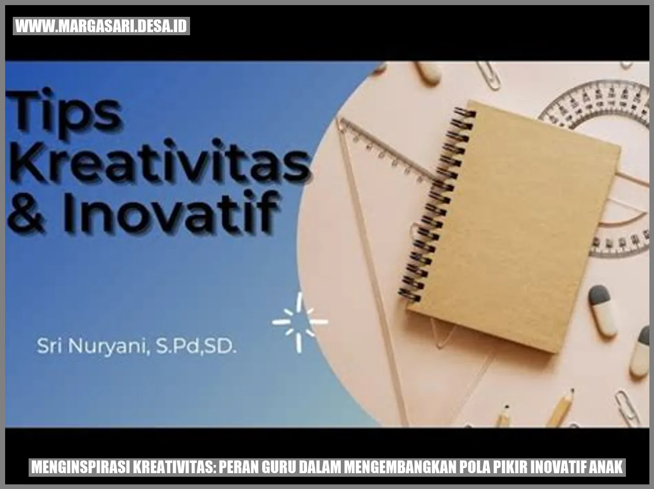 Menginspirasi Kreativitas: Peran Guru dalam Mengembangkan Pola Pikir Inovatif Anak