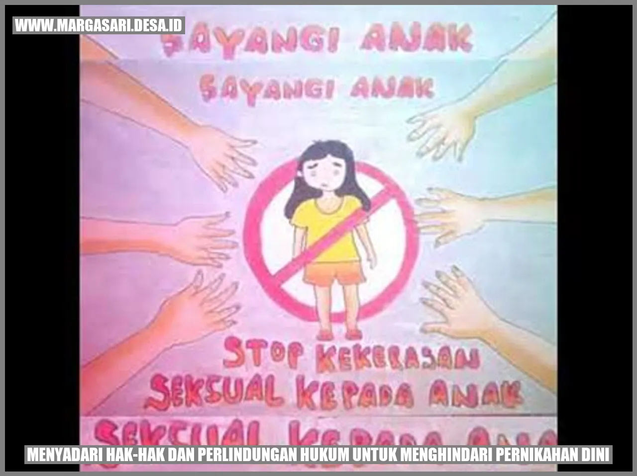 Menyadari Hak-hak dan Perlindungan Hukum untuk Menghindari Pernikahan Dini