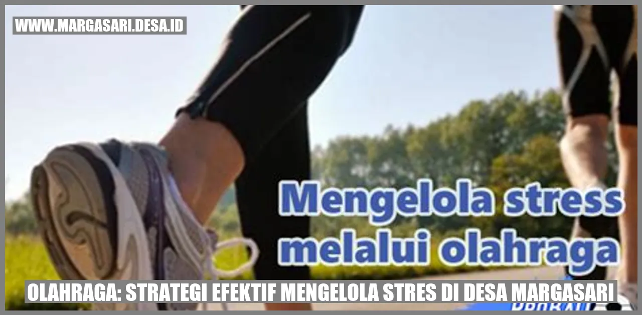 Olahraga: Strategi Efektif Mengelola Stres di Desa Margasari