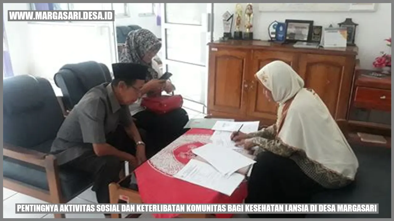 Pentingnya Aktivitas Sosial dan Keterlibatan Komunitas bagi Kesehatan Lansia di Desa Margasari
