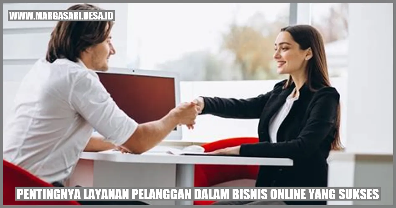 Pentingnya Layanan Pelanggan dalam Bisnis Online yang Sukses