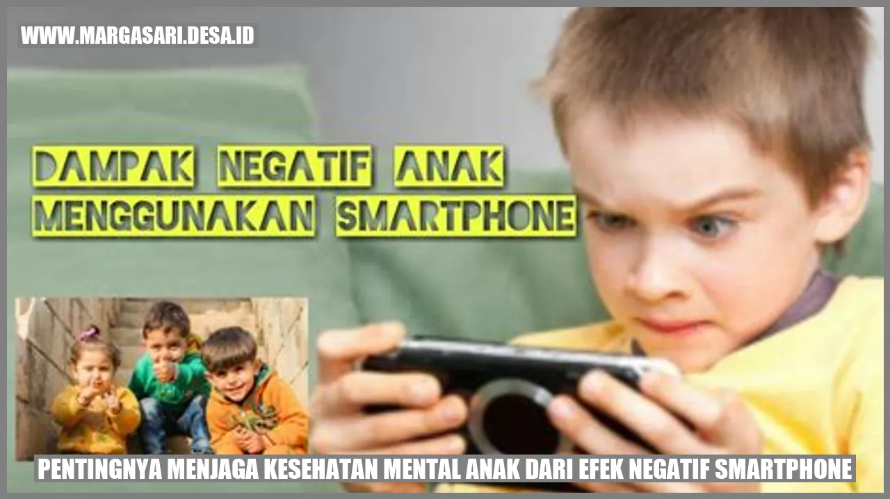 Pentingnya Menjaga Kesehatan Mental Anak dari Efek Negatif Smartphone