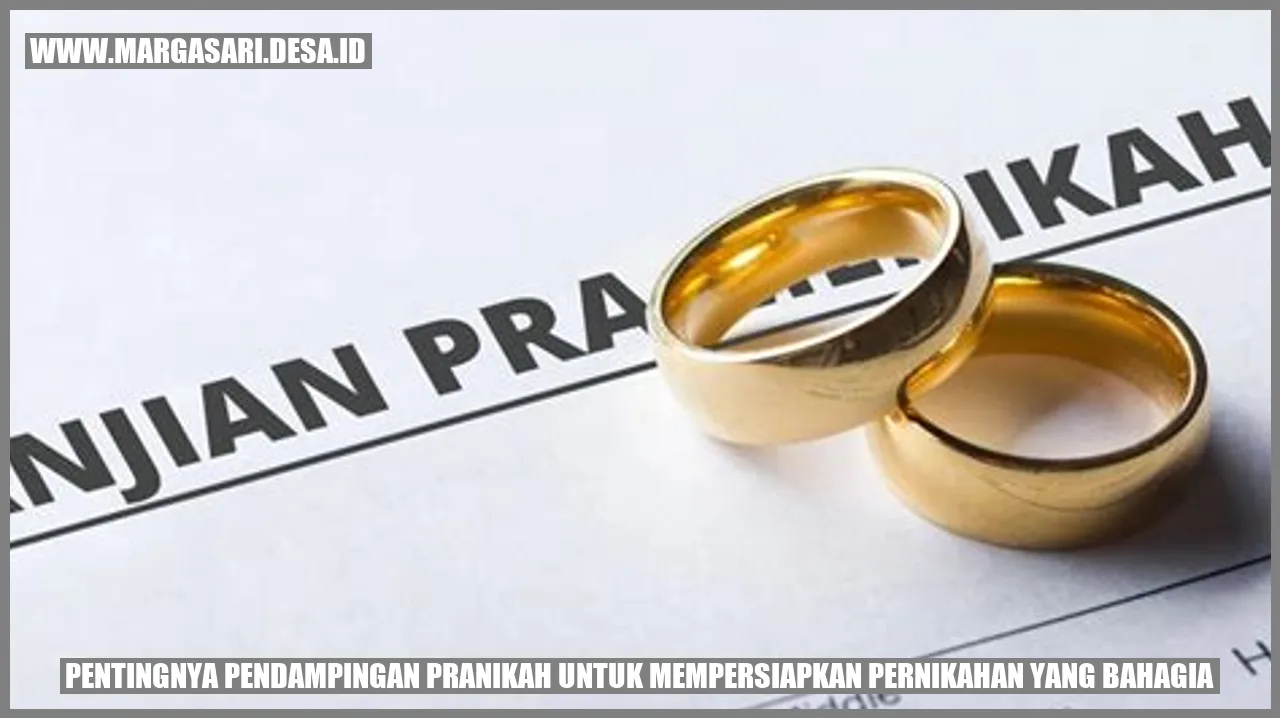Pentingnya Pendampingan Pranikah untuk Mempersiapkan Pernikahan yang Bahagia