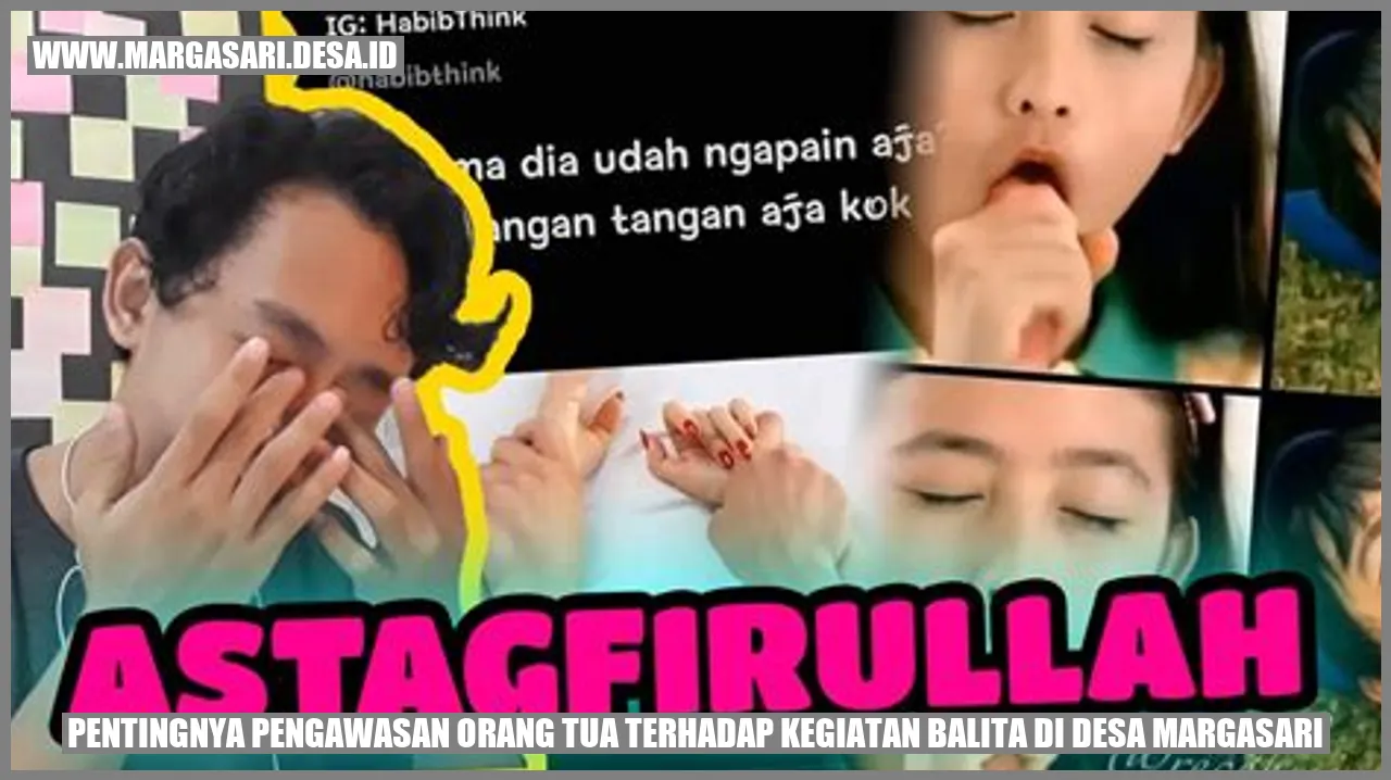 Pentingnya Pengawasan Orang Tua terhadap Kegiatan Balita di Desa Margasari