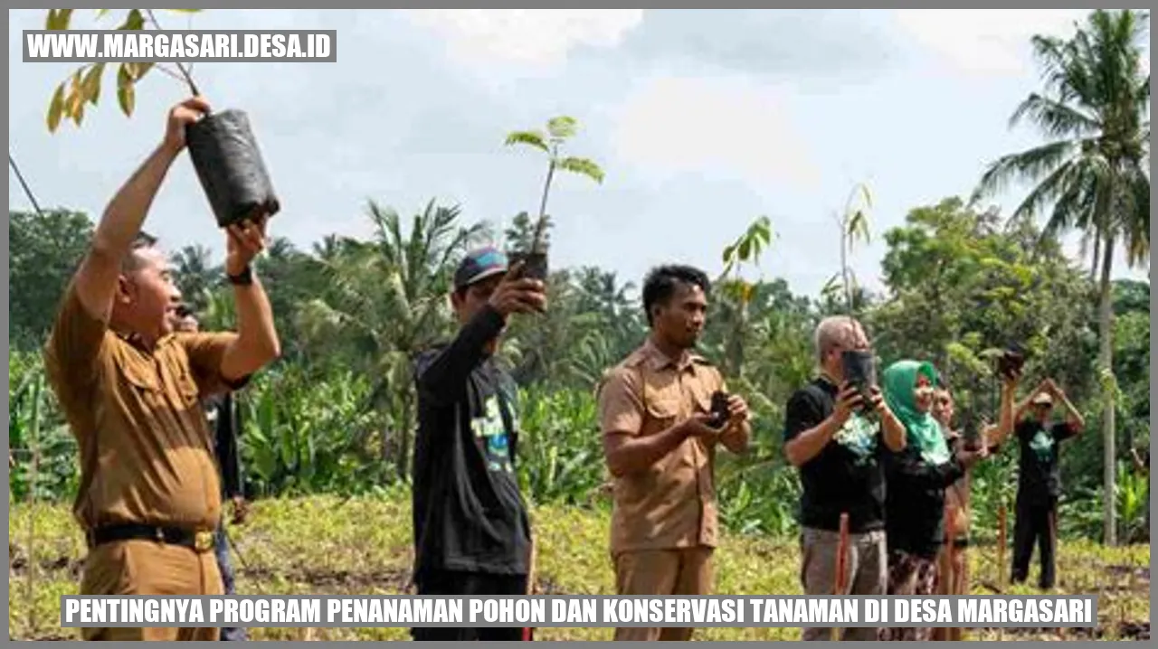 Program Penanaman Pohon dan Konservasi Tanaman di Desa Margasari