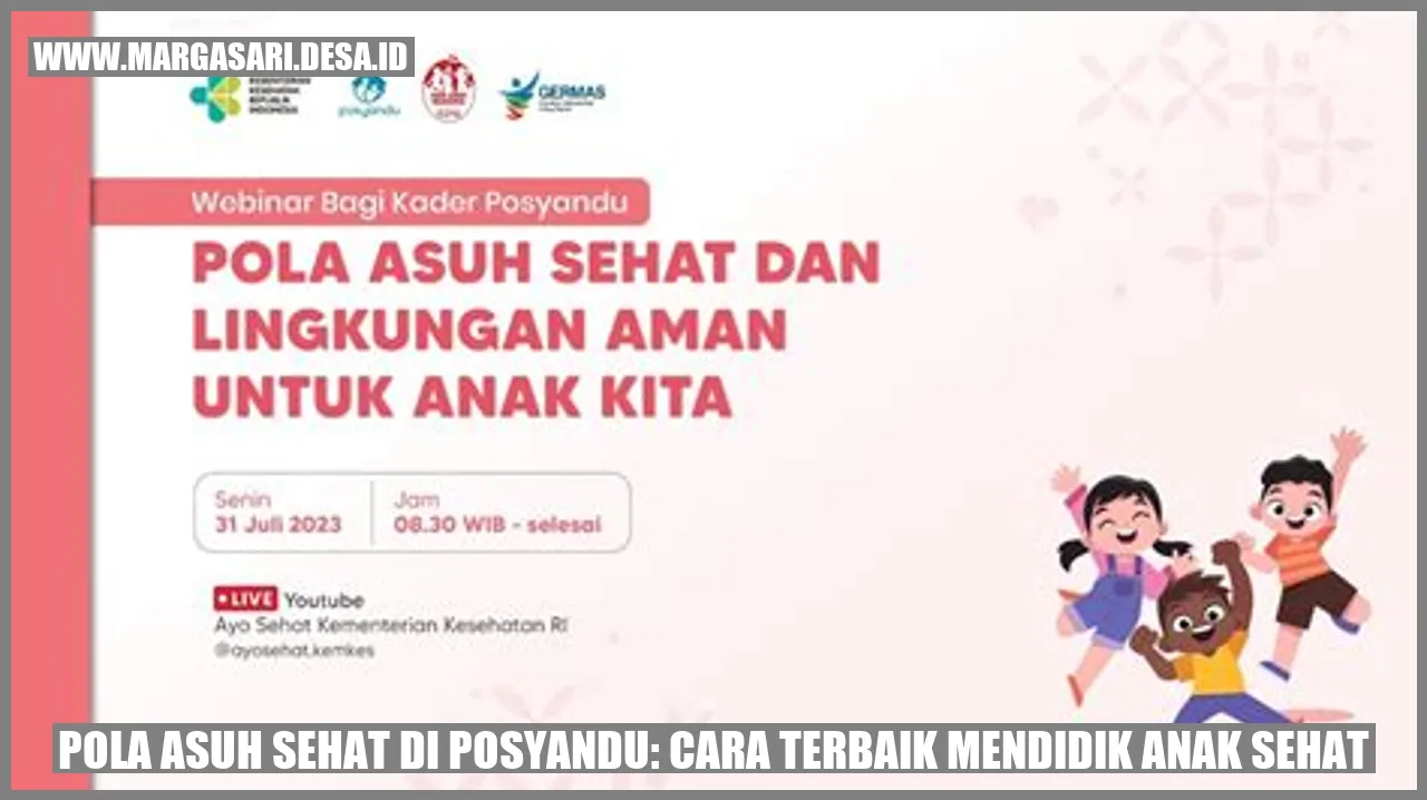 Pola Asuh Sehat di Posyandu: Cara Terbaik Mendidik Anak Sehat