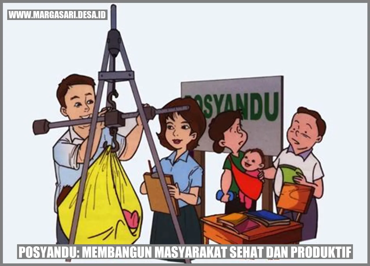 Posyandu: Membangun Masyarakat Sehat dan Produktif