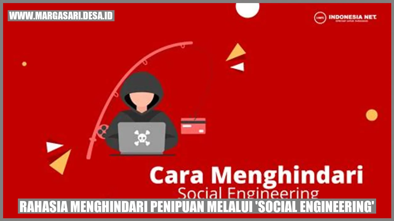 Rahasia Menghindari Penipuan Melalui 'Social Engineering'