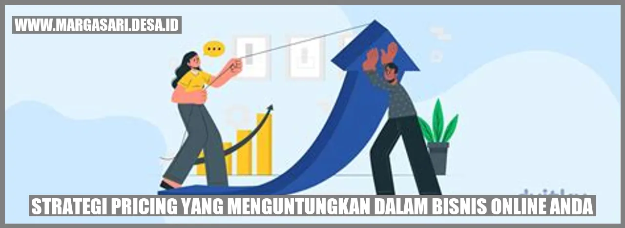 Strategi Pricing yang Menguntungkan dalam Bisnis Online Anda
