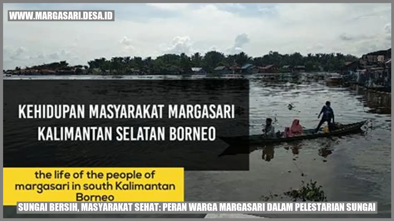 Sungai Bersih, Masyarakat Sehat: Peran Warga Margasari dalam Pelestarian Sungai