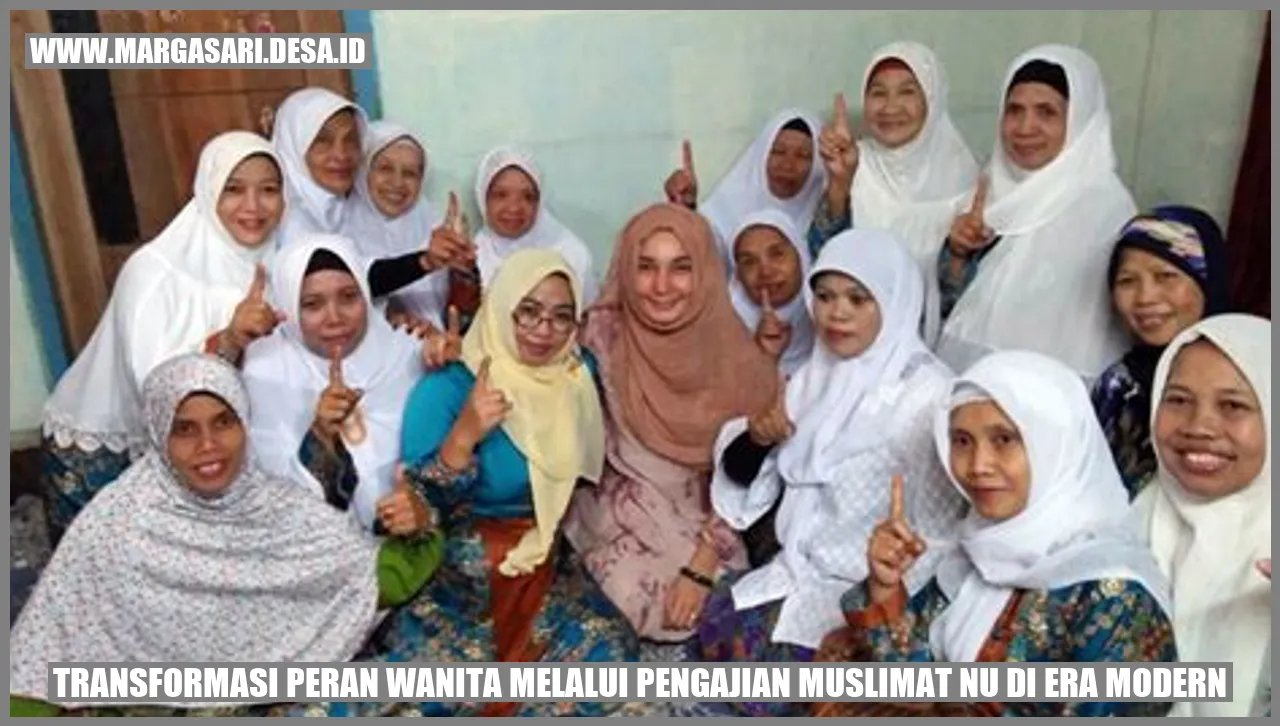 Transformasi Peran Wanita Melalui Pengajian Muslimat NU di Era Modern