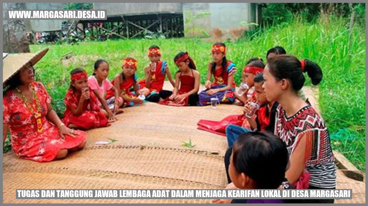Tugas dan Tanggung Jawab Lembaga Adat dalam Menjaga Kearifan Lokal di Desa Margasari